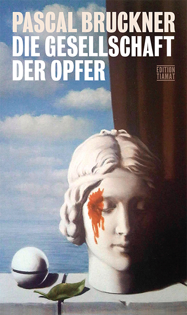 Die Gesellschaft der Opfer - Pascal Bruckner