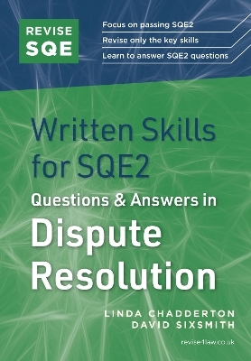 Revise SQE Written Skills for SQE2: Questions & Answers in Dispute Resolution - Linda Chadderton, David Sixsmith