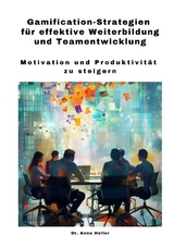 Gamification-Strategien für effektive Weiterbildung und Teamentwicklung - Anne Heller