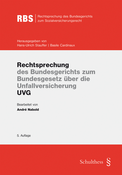 Rechtsprechung des Bundesgerichts zum UVG - Andr&eacute; Pierre Nabold