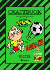CRAFTBOOK - TOLLE BASTELVORLAGE - GOAL MASTER GAME - LUSTIGE FUSSBALL MOTIVE - SPANNENDE R&Auml;TSEL UND AUFGABEN - Gabriele Andr&eacute;, Wolfgang Andr&eacute;