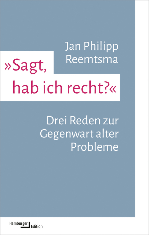 &bdquo;Sagt, hab ich recht?&rdquo; - Jan Philipp Reemtsma