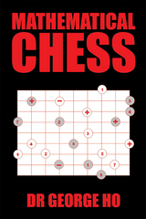 Mathematical Chess - Dr George Ho