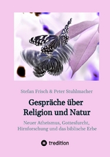 Gespr&auml;che &uuml;ber Religion und Natur - Stefan Frisch, Peter Stuhlmacher