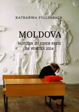 MOLDOVA - Katharina F&uuml;llenbach