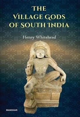 The Village Gods of South India - Henry Whitehead