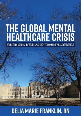The Global Mental Healthcare Crisis