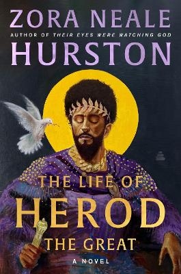 The Life of Herod the Great - Zora Neale Hurston, Deborah G Plant
