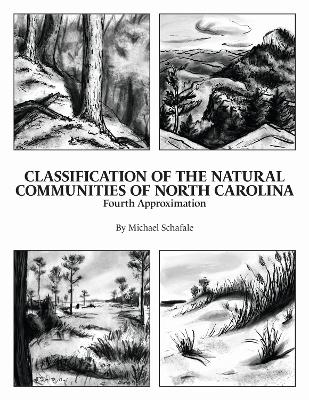 Classification of the Natural Communities of North Carolina - Michael P. Schafale