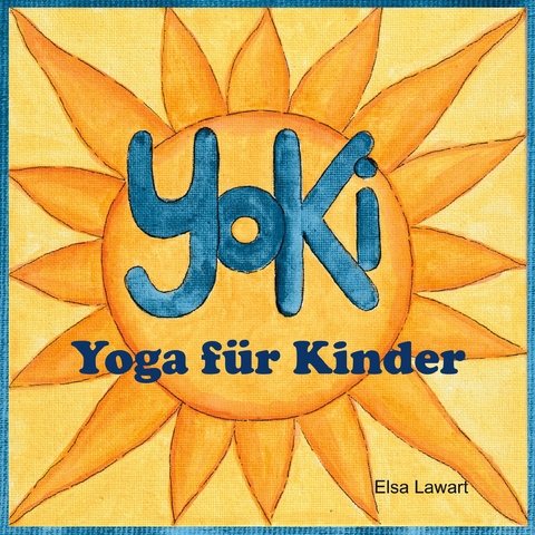 YoKi Yoga f&uuml;r Kinder - Elsa Lawart