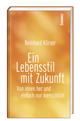 Ein Lebensstil mit Zukunft - Reinhard K&ouml;rner