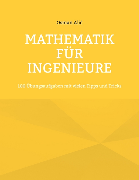 Mathematik für Ingenieure - Osman Alic