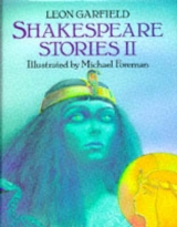 Shakespeare Stories II - Garfield, Leon; Shakespeare, William; Garfield, Leon