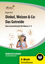 Dinkel, Weizen & Co: Das Getreide - Birgit Kraft