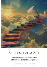 Spielend zum Ziel - Roland Alfred Tauber