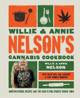 Willie & Annie Nelson's Cannabis Cookbook