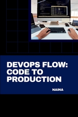 DevOps Flow: Code to Production -  Naina
