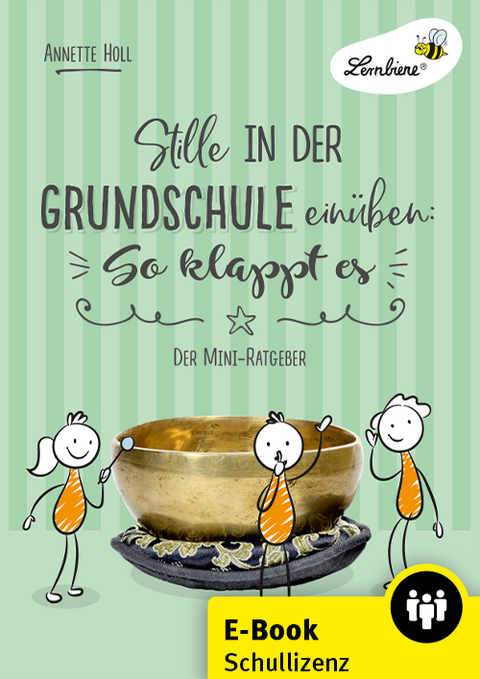 Stille in der Grundschule ein&uuml;ben: So klappt es - Annette Holl