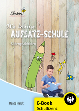 Die kleine Aufsatz-Schule: Bildergeschichten - Beate Hardt