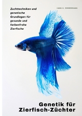 Genetik für Zierfisch-Züchter - Hans G. Zimmermann
