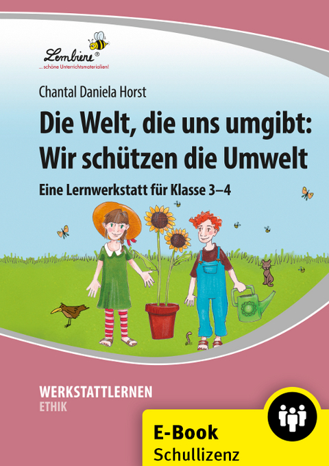 Die Welt, die uns umgibt: Wir sch&uuml;tzen die Umwelt - Chantal Daniela Horst