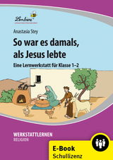 So war es damals, als Jesus lebte - Anastasia Stey