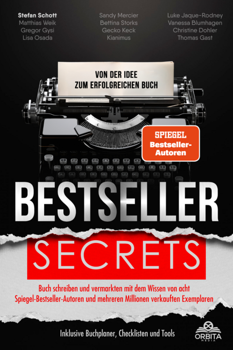 Bestseller Secrets - Von der Idee zum erfolgreichen Buch - Stefan Schott, Vanessa Blumhagen, Matthias Weik, Lisa Osada