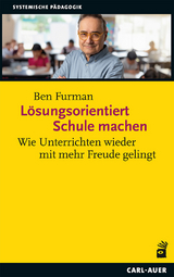 L&ouml;sungsorientiert Schule machen - Ben Furman