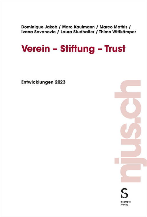 Verein - Stiftung - Trust - Dominique Jakob, Marc Kaufmann, Marco Mathis, Ivana Savanovic, Laura Studhalter, Thimo Wittk&auml;mper