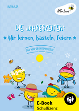 Die Jahreszeiten: Wir lernen, basteln, feiern - Ruth Alef