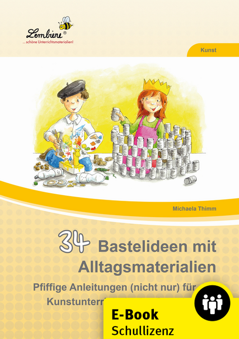 34 Bastelideen mit Alltagsmaterialien - Michaela Thimm