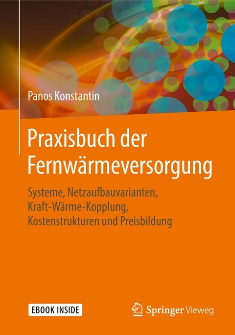 Praxisbuch der Fernw&auml;rmeversorgung - Panos Konstantin