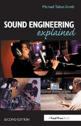 Sound Engineering Explained - Talbot-Smith, Michael