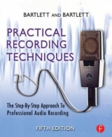 Practical Recording Techniques - Bartlett, Bruce; Bartlett, Jenny
