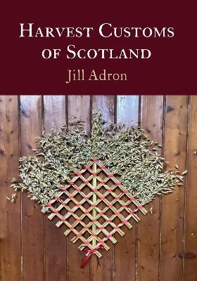 Harvest Customs of Scotland - Jill Adron