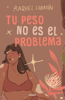 Tu peso no es el problema / The Body I Love - Raquel Lobat&oacute;n