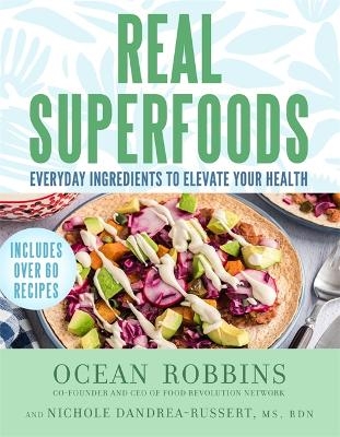 Real Superfoods - Ocean Robbins, Nichole Dandrea-Russert