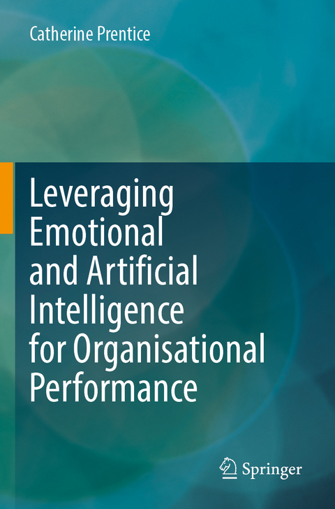 Leveraging Emotional and Artificial Intelligence for Organisational Performance - Catherine Prentice