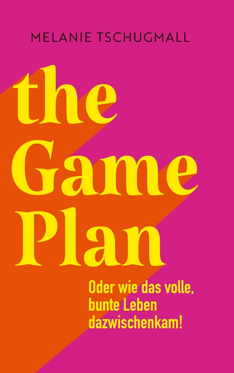 The Game Plan - Melanie Tschugmall