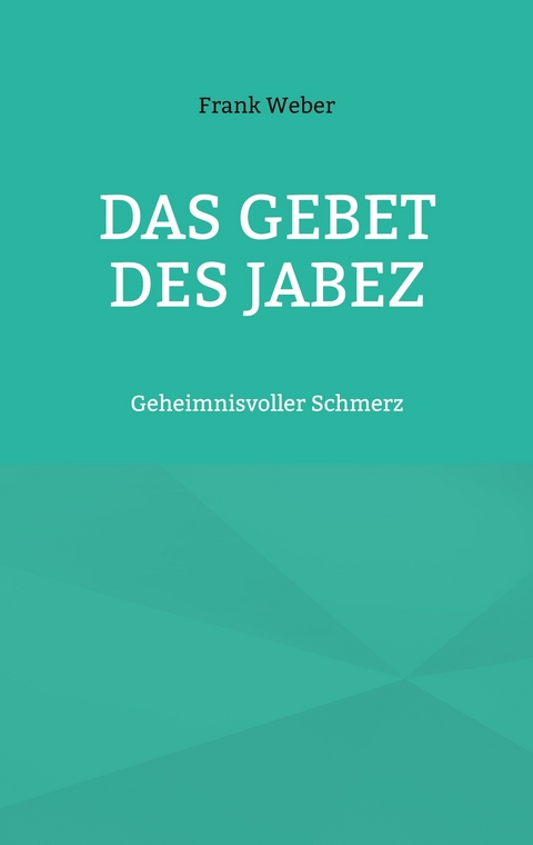 Das Gebet des Jabez - Frank Weber
