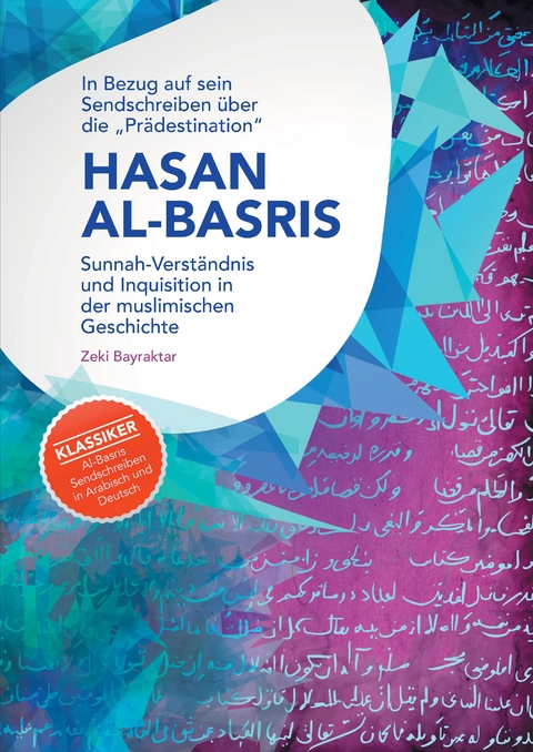 In Bezug auf sein Sendschreiben &uuml;ber die "Pr&auml;destination" Hasan Al-Basris - Zeki Bayraktar