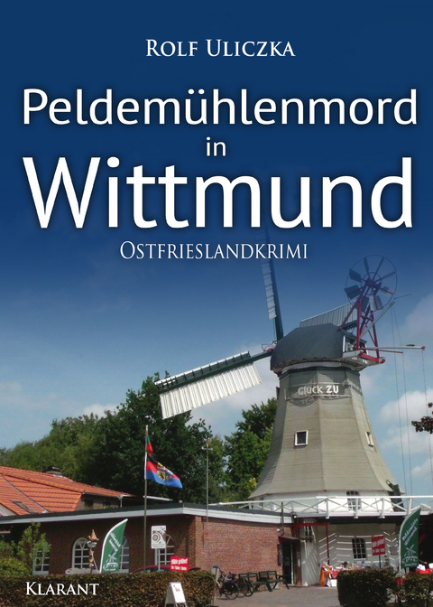 Peldem&uuml;hlenmord in Wittmund. Ostfrieslandkrimi - Rolf Uliczka