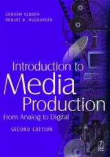 Introduction to Media Production - Kindem, Gorham; Musburger, PhD, Robert B.