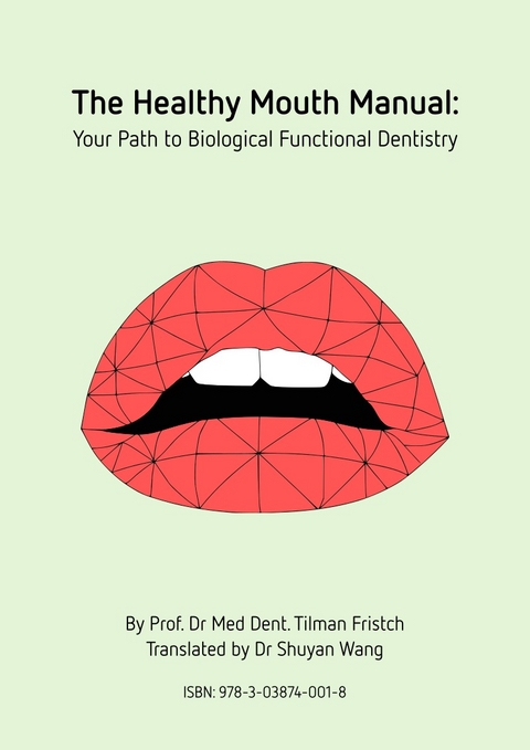 The Healthy Mouth Manual - Tilman Fritsch