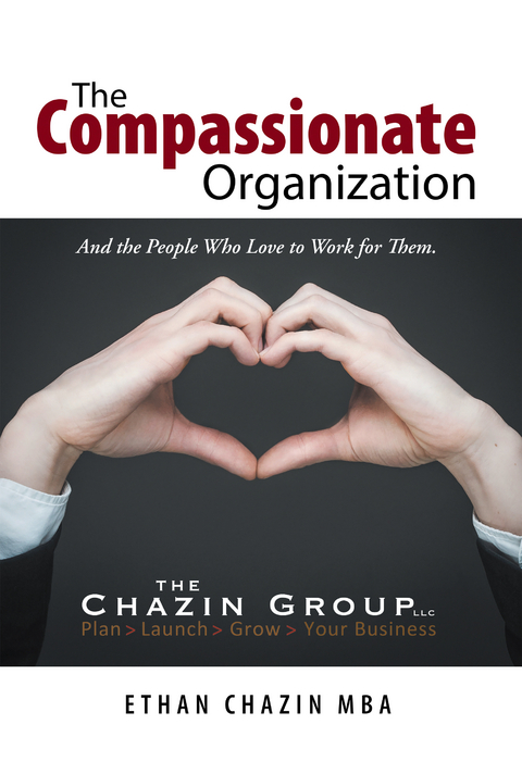 The Compassionate Organization - Ethan Chazin Mba