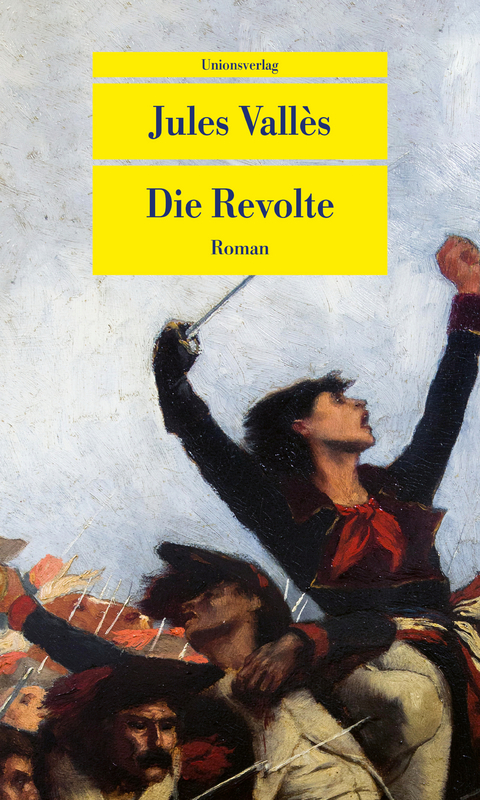 Die Revolte - Jules Vall&egrave;s