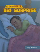 Alexander&rsquo;s Big Surprise - Icey Shaikh