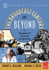 The Broadcast Century and Beyond - Hilliard, Robert L; Keith, Michael C