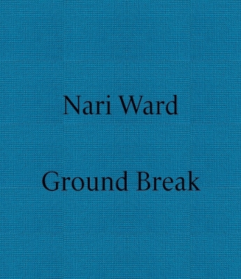 Nari Ward: Ground Break - Ward Nari