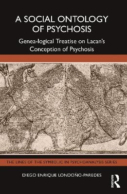 A Social Ontology of Psychosis - Diego Enrique Londo&ntilde;o-Paredes